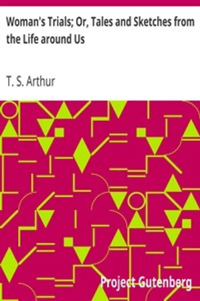 Обложка книги "Испытания женщины; или, Рассказы и очерки из жизни вокруг нас"