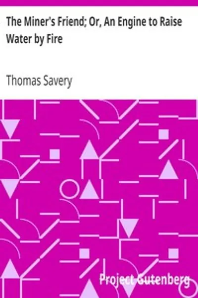 Обложка книги "Друг шахтера; или, Двигатель для подъема воды огнем"