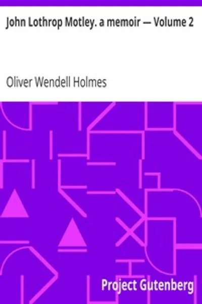 Обложка книги "Джон Лотроп Мотли. Мемуары — Том 2"