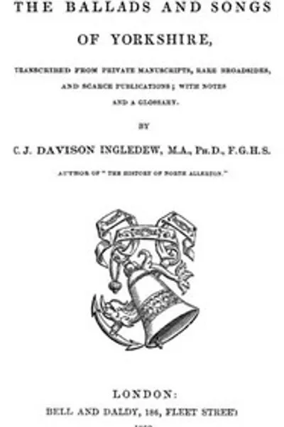 Обложка книги "Баллады и песни Йоркшира: расшифрованные из частных рукописей, редких широких листов и редких изданий; с примечаниями и глоссарием"