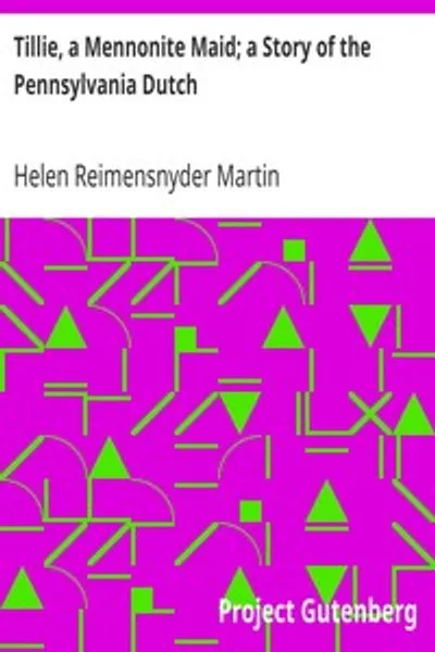 Обложка книги "Тилли, менаонитская служанка. История пенсильванских голландцев"