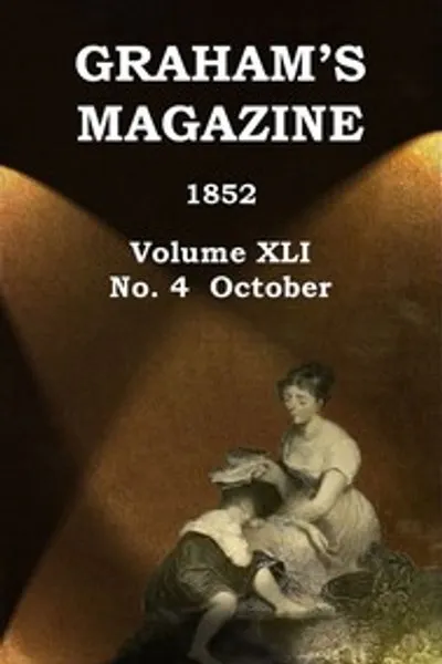Обложка книги "Журнал Грэма, Том XLI, № 4, Октябрь 1852"