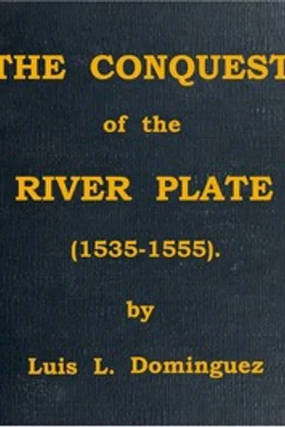 Обложка книги "Завоевание Реки Платы (1535-1555)"