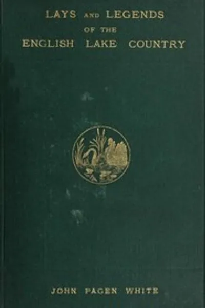 Обложка книги "Песни и легенды Английского Озёрного края: С подробными примечаниями"