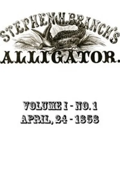 Обложка книги "Аллигатор Стивена Х. Бранча, Том 1, № 1, 24 апреля 1858 г."