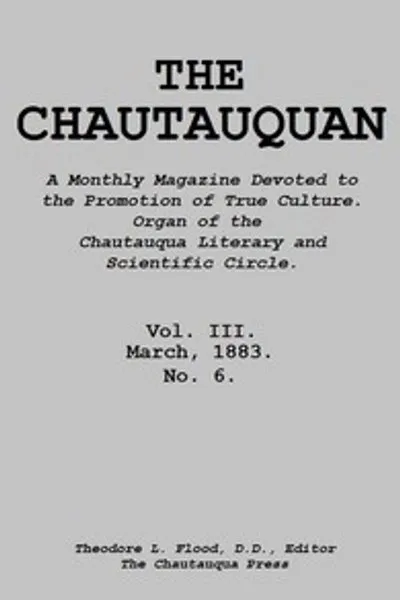 Обложка книги "Чаутокван. Том 03, март 1883: Ежемесячный журнал, посвящённый развитию истинной культуры; Орган Чаутокванского литературно-научного кружка."