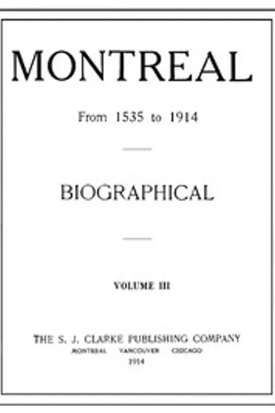 Обложка книги "Монреаль с 1535 по 1914 год. Том 3. Биографический"