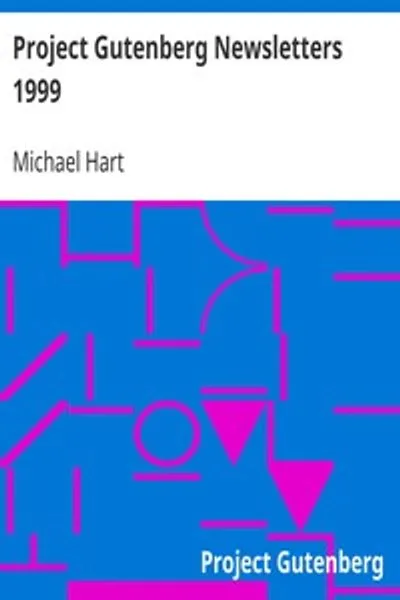 Обложка книги "Информационные бюллетени проекта Гутенберг 1999: Тринадцать писем: декабрь 1998 - декабрь 1999"