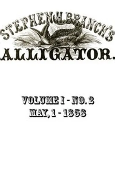 Обложка книги "Аллигатор Стивена Х. Бранча. Том 1, № 2, 1 мая 1858 г."