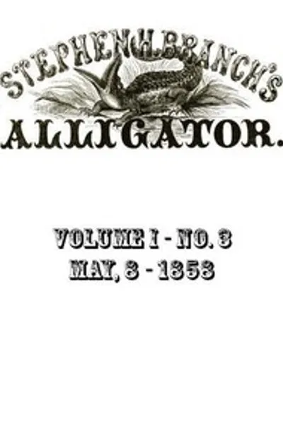 Обложка книги "Аллигатор Стивена Х. Бранча, Том 1, № 3, 8 мая 1858 г."