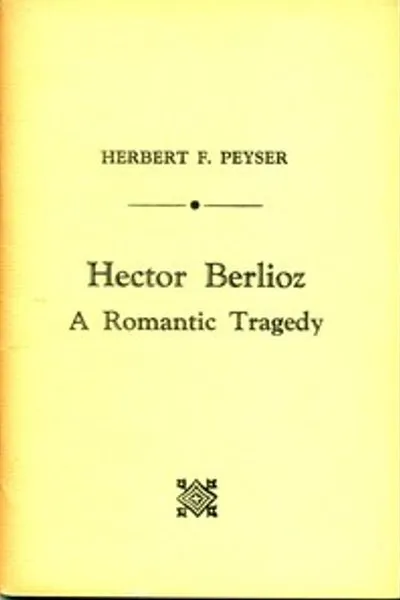 Обложка книги "Гектор Берлиоз: Романтическая трагедия"
