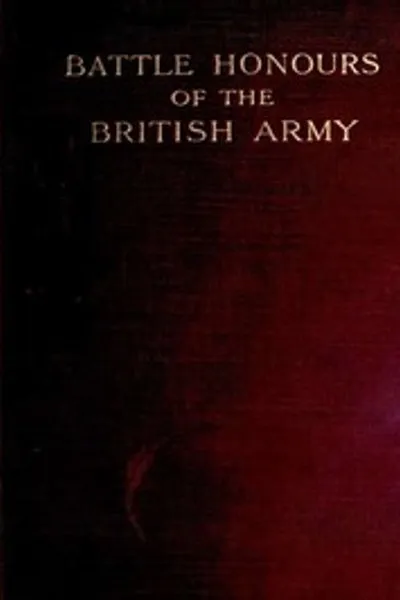 Обложка книги "Боевые почести Британской армии: От Танжера, 1662, до начала правления короля Эдуарда VII"