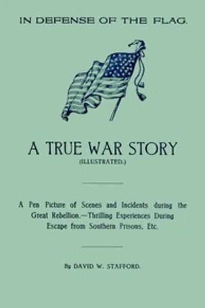Обложка книги "В защиту флага: правдивая военная история: картины сцен и происшествий во время великого восстания. -- Захватывающие приключения во время побега из южных тюрем и др."