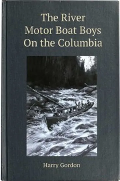 Обложка книги "Речные моторные лодки на Колумбии; Или, Признание фотографа"
