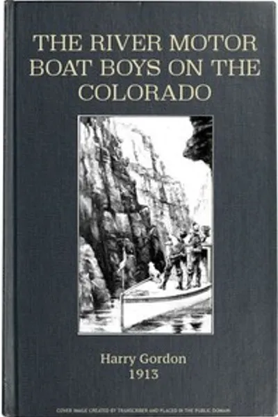 Обложка книги "Речные моторные лодочники на Колорадо; или, Улика в скалах"