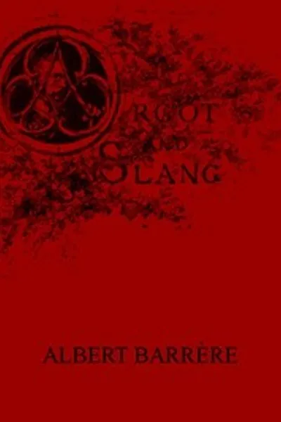 Обложка книги "Аргот и сленг: Новый французско-английский словарь воровского жаргона, странных выражений, сленговых слов и модных фраз, используемых в жизни старого и нового Парижа"