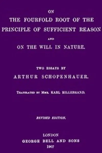 Обложка книги "О четырёхкратном корне принципа достаточного основания и О воле в природе: Два эссе (переработанное издание)"
