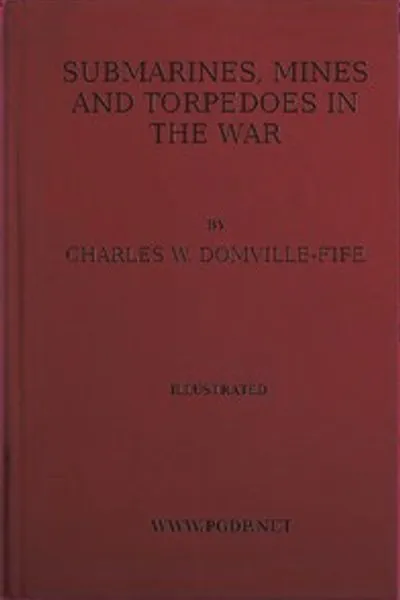 Обложка книги "Подводные лодки, мины и торпеды в войне"