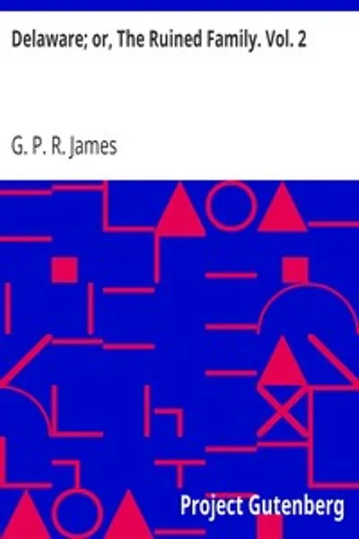 Обложка книги "Делавэр; или, Разоренная семья. Том 2"