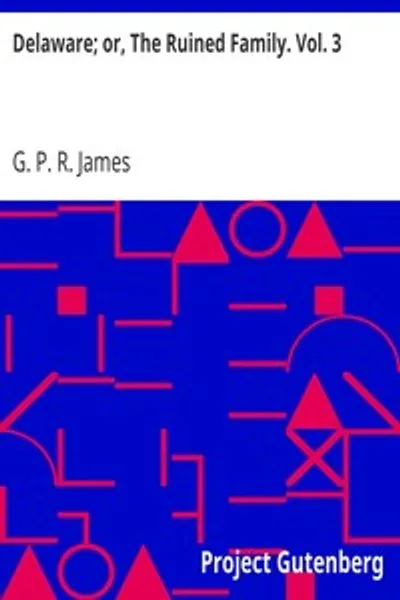 Обложка книги "Делавэр; или, Разоренная семья. Том 3"