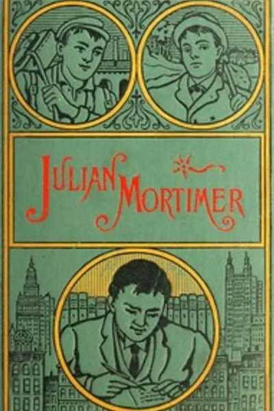 Обложка книги "Джулиан Мортимер: Отважный мальчик в борьбе за дом и удачу"