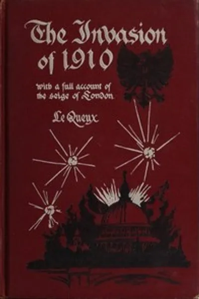 Обложка книги "Вторжение 1910 года, с полным описанием осады Лондона"
