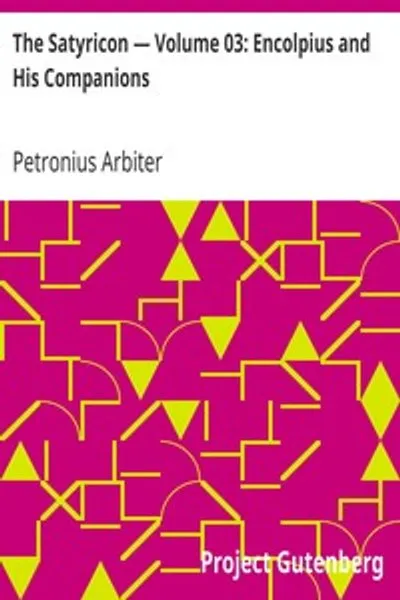 Обложка книги "Сатирикон. Том 03: Энколпий и его спутники"