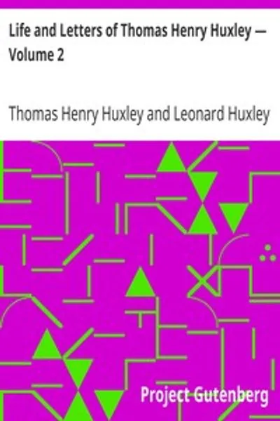 Обложка книги "Жизнь и письма Томаса Генри Хаксли. Том 2"