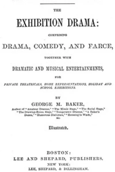 Обложка книги "Выставочная драма: Драма, комедия и фарс, а также драматические и музыкальные представления"