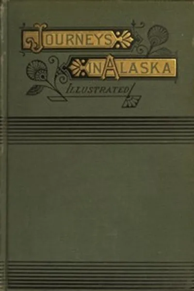 Обложка книги "Аляска, её южное побережье и архипелаг Ситка"