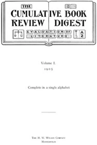 Обложка книги "Сводный книжный обзорный дайджест, том 1, 1905: Полный в одном алфавите"