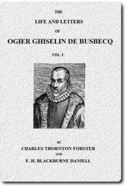 Обложка книги "Жизнь и письма Ожье Гислена де Бюсбек, т. 1 (из 2)"