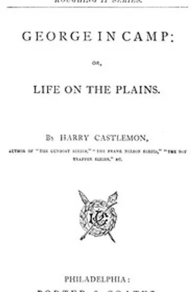 Обложка книги "Джордж в лагере, или Жизнь на равнинах"