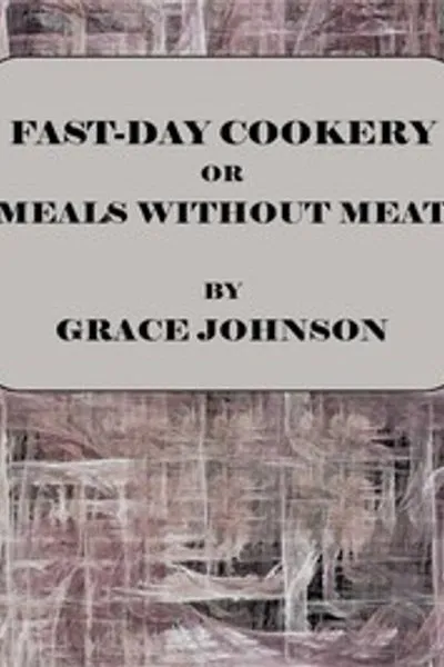 Обложка книги "Постная кулинария; или, Блюда без мяса"