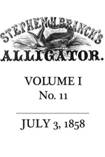 Обложка книги "Аллигатор Стивена Х. Бранча. Том 1, № 11, 3 июля 1858 г."