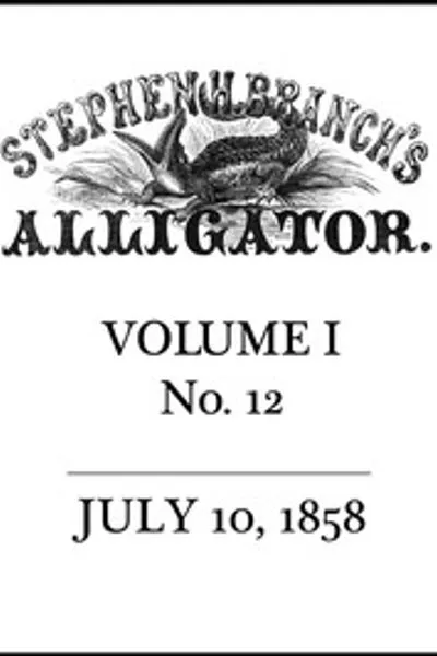 Обложка книги "Аллигатор Стивена Х. Бранча. Том 1, № 12, 10 июля 1858 г."