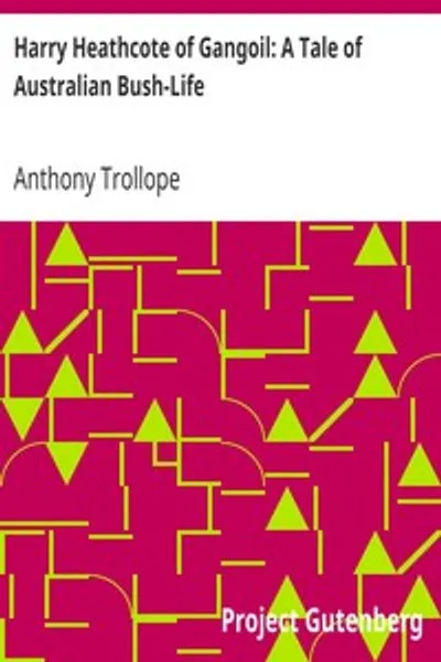 Обложка книги "Гарри Хиткот из Гангоила: Рассказ об австралийской жизни в буше"