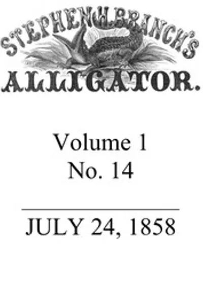 Обложка книги "Аллигатор Стивена Х. Бранча, том 1, номер 14, 24 июля 1858 г."