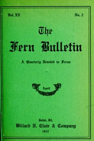 Обложка книги "Бюллетень папоротников, апрель 1912: Квартальный журнал, посвящённый папоротникам"