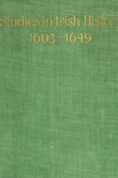 Обложка книги "Исследования в ирландской истории, 1603-1649: Курс лекций, прочитанных перед Ирландским литературным обществом Лондона. 2-я серия."