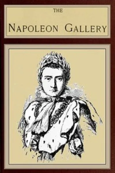 Обложка книги "Галерея Наполеона: иллюстрации жизни и эпохи императора Франции"