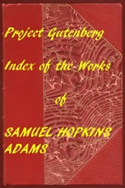 Обложка книги "Индекс произведений Сэмюэла Хопкинса Адамса из Project Gutenberg"