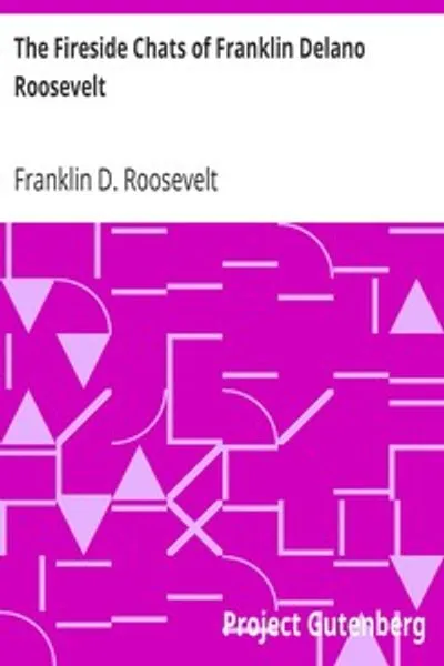 Обложка книги "Беседы у камина Франклина Делано Рузвельта: Радиообращения к американскому народу, вещавшиеся с 1933 по 1944 год"