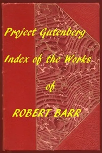 Обложка книги "Указатель произведений Роберта Барра из Project Gutenberg"
