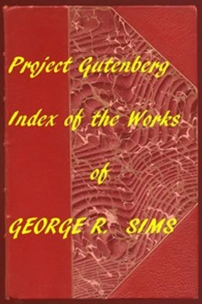 Обложка книги "Указатель произведений Джорджа Р. Симса из Project Gutenberg"
