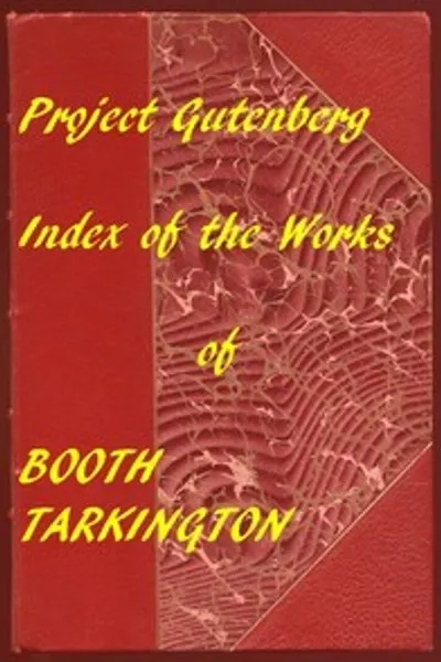 Обложка книги "Индекс произведений Бута Таркингтона из проекта Gutenberg"