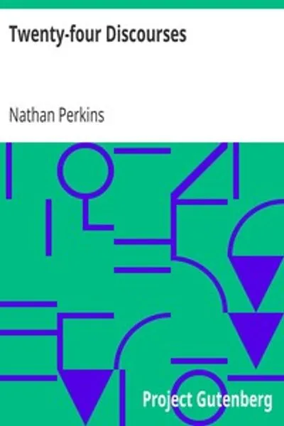 Обложка книги "Двадцать четыре проповеди: О некоторых важных и интересных истинах, долгах и институтах Евангелия, а также о всеобщем превосходстве христианской религии; Рассчитано на народ Божий всех исповеданий, особенно для пользы благочестивых семей и наставления всех в том, что касается их спасения"