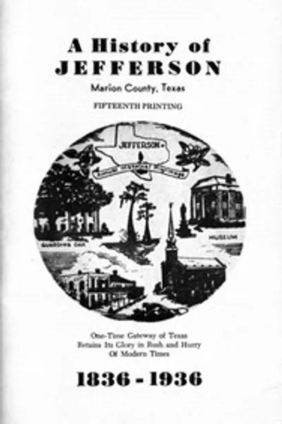 Обложка книги "История Джефферсона, округ Марион, Техас, 1836-1936"