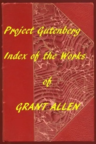 Обложка книги "Индекс произведений Гранта Аллена из проекта Gutenberg"