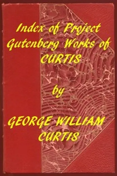 Обложка книги "Индекс произведений Джорджа Уильяма Кёртиса из Project Gutenberg"